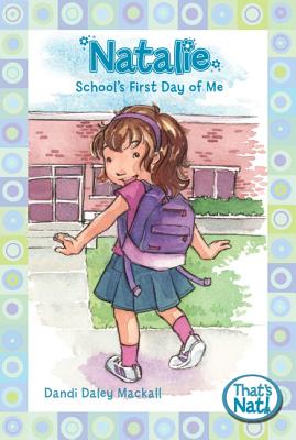 Natalie: School's First Day of Me - Dandi Daley Mackall