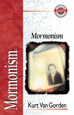 Mormonism - Kurt Van Gorden