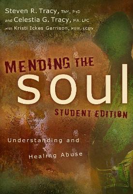Mending the Soul: Understanding and Healing Abuse - Steven R. Tracy