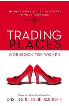 Coperta cărții 'Trading Places Workbook for Women: The Best Move You'll Ever Make in Your Marriage - Les And Leslie Parrott'