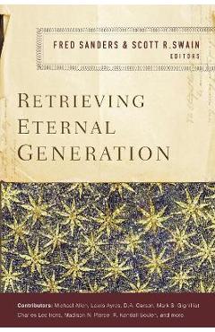 Coperta cărții 'Retrieving Eternal Generation - Fred Sanders'