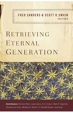 Retrieving Eternal Generation - Fred Sanders