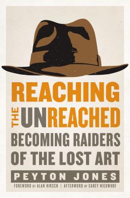 Reaching the Unreached: Becoming Raiders of the Lost Art - Peyton Jones