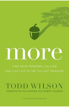 More: Find Your Personal Calling and Live Life to the Fullest Measure - Todd Wilson