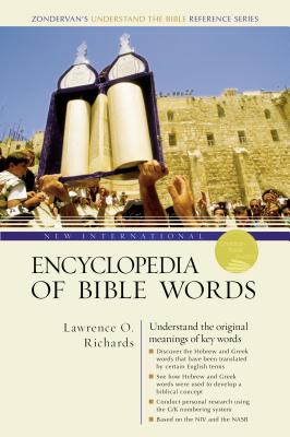 New International Encyclopedia of Bible Words - Lawrence O. Richards