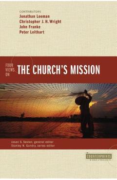 Poza produsului Four Views on the Church's Mission - Jonathan Leeman