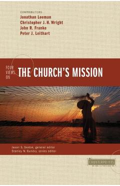 Four Views on the Church's Mission - Jonathan Leeman