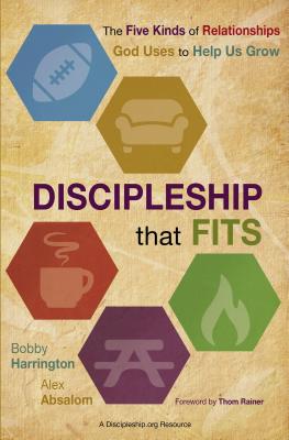Discipleship That Fits: The Five Kinds of Relationships God Uses to Help Us Grow - Bobby Harrington