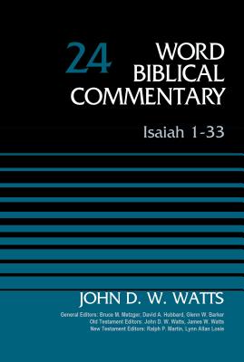 Isaiah 1-33, Volume 24: Revised Edition 24 - John D. W. Watts