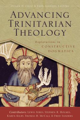 Advancing Trinitarian Theology: Explorations in Constructive Dogmatics - Oliver D. Crisp