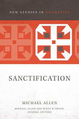 Sanctification: 2 - Michael Allen