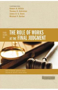 Poza produsului Four Views on the Role of Works at the Final Judgment - Robert N. Wilkin