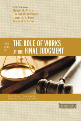 Coperta cărții 'Four Views on the Role of Works at the Final Judgment - Robert N. Wilkin'