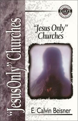 Jesus Only Churches - E. Calvin Beisner