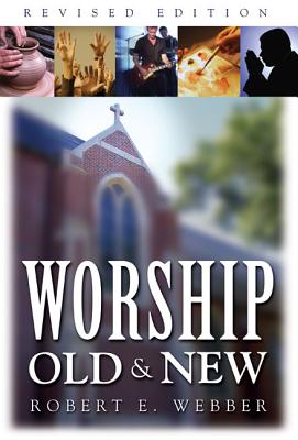 Worship Old and New - Robert E. Webber