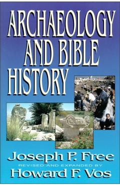 Archaeology and Bible History - Joseph Free
