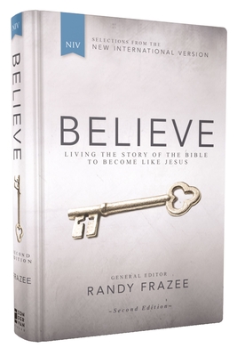 Niv, Believe, Hardcover: Living the Story of the Bible to Become Like Jesus - Randy Frazee
