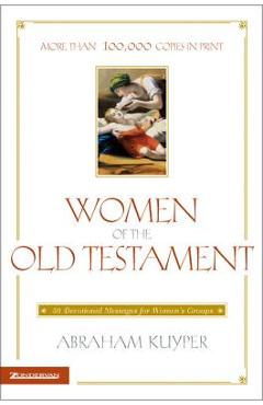 Poza produsului Women of the Old Testament: 50 Devotional Messages for Women's Groups - Abraham Kuyper