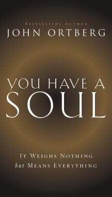 You Have a Soul Booklet - John Ortberg