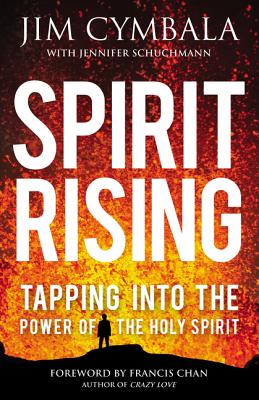 Spirit Rising: Tapping Into the Power of the Holy Spirit - Jim Cymbala