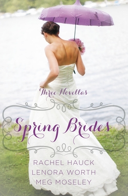 Spring Brides: A Year of Weddings Novella Collection - Rachel Hauck