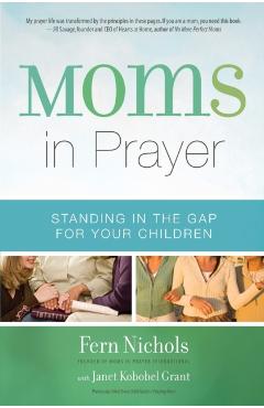Moms in Prayer: Standing in the Gap for Your Children - Fern Nichols