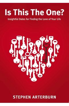 Coperta cărții 'Is This The One?: Insightful Dates for Finding the Love of Your Life - Stephen Arterburn'