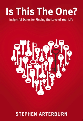 Is This The One?: Insightful Dates for Finding the Love of Your Life - Stephen Arterburn