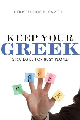 Keep Your Greek Softcover - Constantine R. Campbell