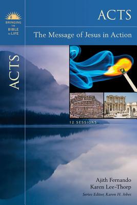Acts: The Message of Jesus in Action - Ajith Fernando