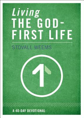 Living the God-First Life - Stovall Weems