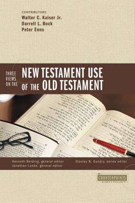 Three Views on the New Testament Use of the Old Testament - Stanley N. Gundry