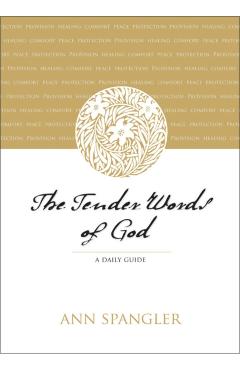 The Tender Words of God: A Daily Guide - Ann Spangler