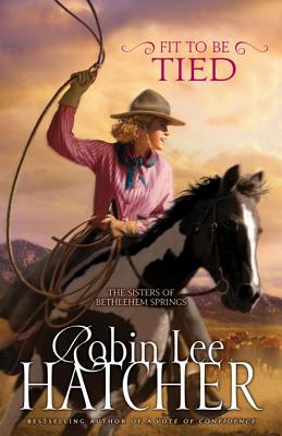 Fit to Be Tied: 2 - Robin Lee Hatcher