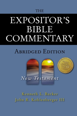 The Expositor's Bible Commentary - Abridged Edition: New Testament - Kenneth L. Barker