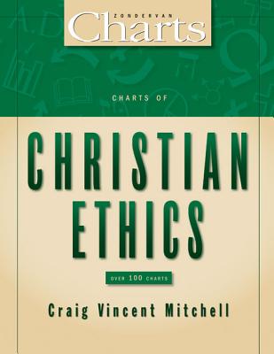 Charts of Christian Ethics - Craig Vincent Mitchell