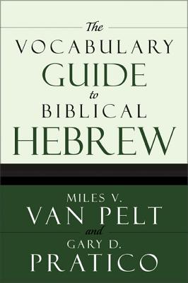 The Vocabulary Guide to Biblical Hebrew - Miles V. Van Pelt
