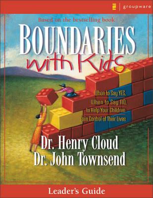 Boundaries with Kids: When to Say Yes, How to Say No - Henry Cloud