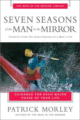 Seven Seasons of the Man in the Mirror - Patrick Morley
