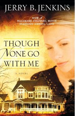 Though None Go with Me - Jerry B. Jenkins