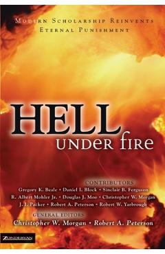 Poza produsului Hell Under Fire: Modern Scholarship Reinvents Eternal Punishment - Christopher W. Morgan