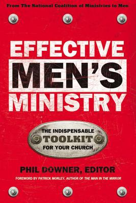 Effective Men's Ministry: The Indispensable Toolkit for Your Church - Phil Downer