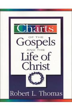 Coperta cărții 'Charts of the Gospels and the Life of Christ - Robert L. Thomas'