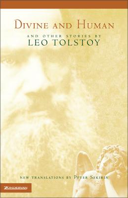 Divine and Human: And Other Stories by Leo Tolstoy - Leo Tolstoy
