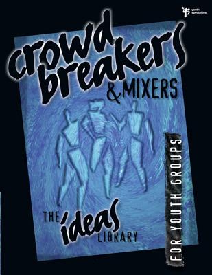 Crowd Breakers and Mixers - Youth Specialties
