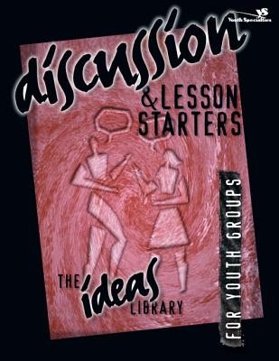 Discussion and Lesson Starters - Youth Specialties