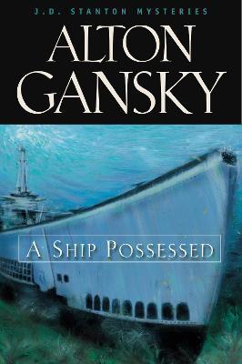 A Ship Possessed: 1 - Alton L. Gansky