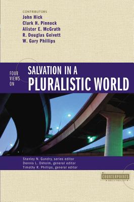 Four Views on Salvation in a Pluralistic World - Stanley N. Gundry