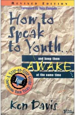 Poza produsului How to Speak to Youth . . . and Keep Them Awake at the Same Time: A Step-By-Step Guide for Improving Your Talks - Ken Davis