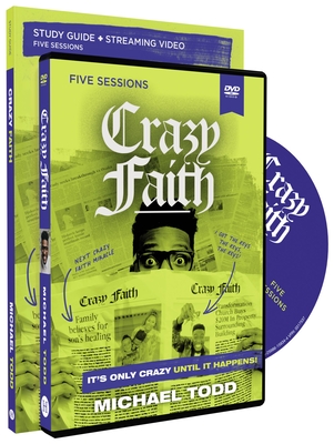Crazy Faith Study Guide with DVD: It's Only Crazy Until It Happens - Michael Todd